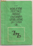 (C170) &quot;INDRUMARI METODICE PRIVIND PREDAREA LIMBII LATINE...&quot;, DE D. POP, EDP, BUCURESTI, 1981