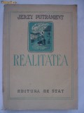 Jerzy Putrament - Realitatea (vezi detalii pentru livrare in tara), 1950
