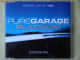 PURE GARAGE PLATINUM Vol.3 - Selectii - C D Original ca NOU, CD, House