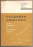 (C181) CULEGERE DE PROBLEME DE MATEMATICA PENTRU ADMITEREA IN INVATAMANTUL SUPERIOR, CORDUNEANU, RADU, POP, GRAMADA, EDITURA JUNIMEA, BUCURESTI, 1972