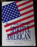 H S Commager SPIRITUL AMERICAN Ed. Enciclopedica 1998, Alta editura