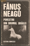 (C229) &quot;POVESTIRI DIN DRUMUL BRAILEI&quot; DE FANUS NEAGU