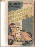 (C217) INTRETINEREA SI REPARAREA MOTOCICLETELOR, MOTORETELOR SI SCUTERELOR DE ING. GEORGE AL. MAYER, EDITURA TEHNICA, BUCURESTI, 1959