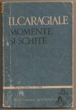 (C249) &quot;MOMENTE SI SCHITE&quot; DE I. L. CARAGIALE