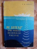 PE ,, VITEAZ ,, SPRE INSULELE OCEANULUI PACIFIC - E.M.KREPS