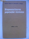 Dispensarizarea populatiei virstnice / varstnice