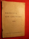 Haiducul Chetraru - Ed. Cartea Neamului, cca. 1920 - Roman