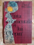 VIATA SENTIMENTALA A LUI CHOPIN - EMILE VUILLERMOZ