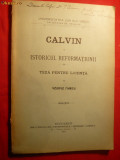 George Marcu - Calvin in Istoricul Reformatiunii - 1908, Alta editura