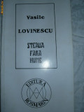 Steaua fara nume - Vasile Lovinescu ( disponibila colectia V. LOVINESCU )