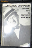 M Chevalier Drumul meu si cantecele mele Ed. Muzicala 1965