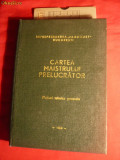 Cartea Maistrului Prelucrator - Intr. 23 August Buc. -1984