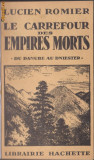 L. Romier / La rascrucea imperiilor moarte : Romania (editia I,1931)