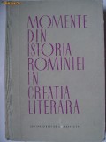 Horia Ursu - Momente din istoria Romaniei in creatia literara, 1963, Didactica si Pedagogica