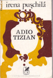 IRENA PUSCHILA - ADIO TIZIAN, 1977, Alta editura