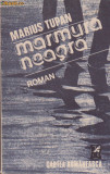 MARIUS TUPAN - MARMURA NEAGRA, 1989, Alta editura