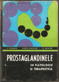 (C341) &quot;PROSTAGLANDINELE IN PATOLOGIE SI TERAPEUTICA&quot; PAUSESCU, CHIRVASIE, NECHIFOR, EDITURA MEDICALA, BUCURESTI, 1982