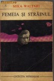 Mika Waltari - Femeia si strainul, 1969
