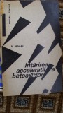 INTARIREA ACCELERATA A BETOANELOR
