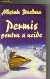 Alistair MacLean - Permis pentru a ucide