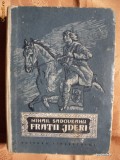 FRATII JDERI - MIHAIL SADOVEANU, 1957