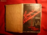 6. D.V.Barnoschi - Conspiratia Darmanescului -Prima Ed.1936 ,are si Coperta Originala Ed. Cartea Romaneasca ,299 pag. Din Ciclul Zorile Izbavirii