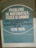 Probleme de matematica ,fizica si chimie date la concursurile de admitere in anii 1978-1979, Alta editura