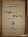 LOUIS CAZAMIAN - L&#039;ANGLETERRE MODERNE {1914} limba franceza