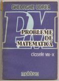 (C357) PROBLEME DE MATEMATICA, CLASELE 8-10, GHEORGHE UDREA