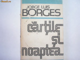 CARTILE SI NOAPTEA JORGE LUIS BORGES, RF7/2, 1988