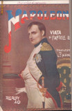 Viata si faptele lui Napoleon I - editie antebelica,circa 1910