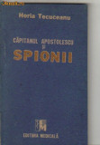 Horia Tecuceanu - Capitanul Apostolescu si spionii