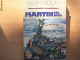 William Golding - Martin cel avid ( col. Globus) R4, 1980