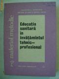 Educatia sanitara in invatamintul tehnic-profesional, indrumator metodic, 1976, Editura Medicala