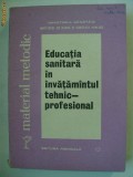 Educatia sanitara in invatamintul tehnic-profesional, indrumator metodic