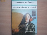 Francois Clement - Asa s-a nascut o insula