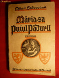 Mihail Sadoveanu -Maria sa Puiul Padurii -Prima ed. 1930