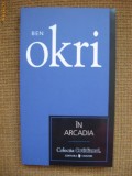 Ben Okri - In Arcadia (colectia Cotidianul), Alta editura
