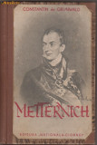 Constantin de Grunwald / Viata lui Metternich (editie interbelica)