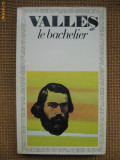 Julles Valles - Le bachelier (in limba franceza), Alta editura