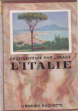 Enciclopedia Ilustrata : ITALIA (in franceza,editie 1929)
