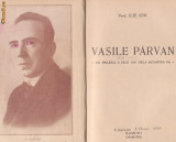 Ilie Ion / VASILE PARVAN - cu prilejul a zece ani de la moartea sa (editie 1937)