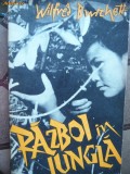 Wifred Burchett - Razboi in Jungla- 1965