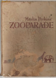 (C417) ZOOPARADE DE MARLIN PERKINS, FRUMOASE ILUSTRATII ALB/NEGRU SI COLOR, EDITURA INTERNATIONAL COPYRIGHT UNION, SUA, 1954. ZOO, ANIMALE