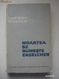 LADISLAV MNACKO - MOARTEA SE NUMESTE ENGELCHEN, 1962