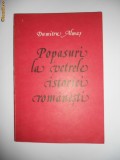 Cumpara ieftin DUMITRU aLMAS-POPASURI LA VETRELE ISTORIEI ROMANESTI,BUCURESTI,1981