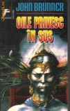 John brunner - Oile privesc in sus ( sf )