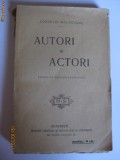 RARA!AUTORI SI ACTORI DE C.MOLDOVANU-PRIMA EDITIE DIN ANII 20 TIPARITA IN 5000 EXEMPLARE