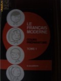 G. DUJARDIN - LE FRANCAIS MODERNE - Manual Franceza, Metoda Orala, 191 p.