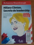 Hillary Clinton. Secrete de leadership - Rebecca Shambaugh